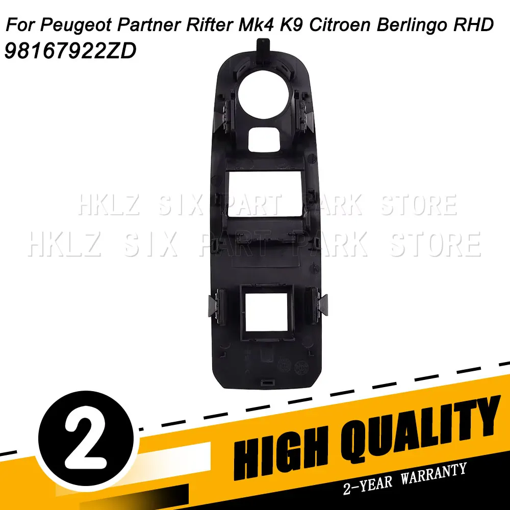 98167922ZD For Peugeot Partner Rifter Mk4 K9 Citroen Berlingo RHD New Front Right Window Button Switch Frame ABS Car Accessories