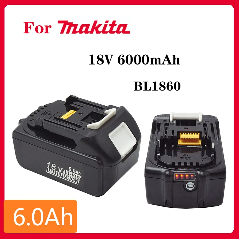 Original brand new BL1860 18V 6000mAh Rechargeable Battery for Makita 18V Battery BL1840 BL1850 BL1830 BL1860B LXT40 screwdriver