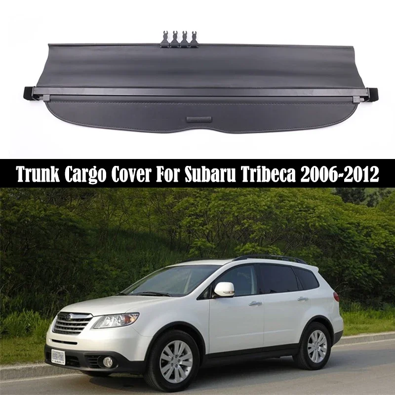 

Rear Trunk Cargo Cover For Subaru Tribeca 2006-2012 Shield Shade Curtain Partition Board Privacy Blinds Security Accessories