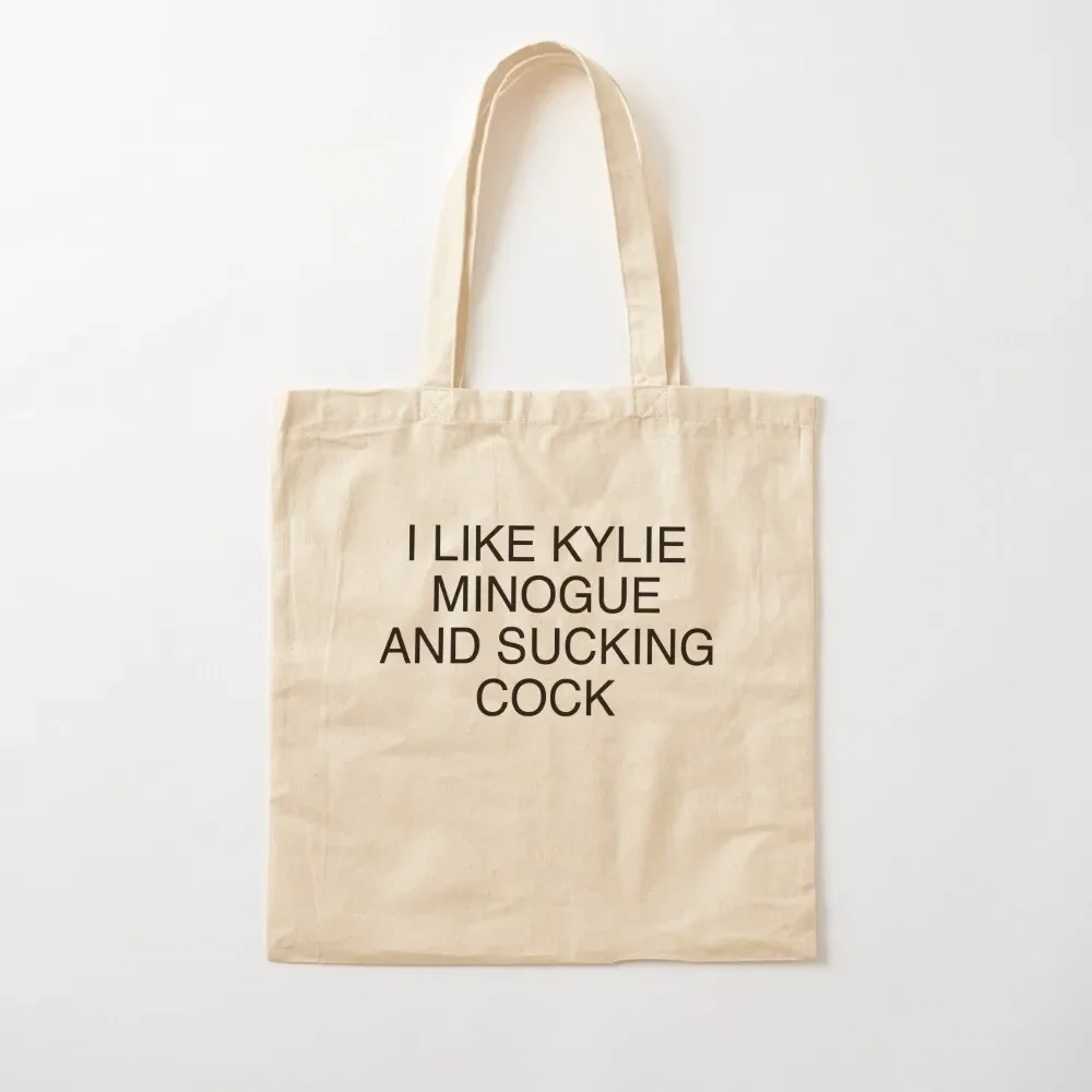 I Like Kylie Minogue And Sucking Cock Tote Bag tote Women's beach bags women