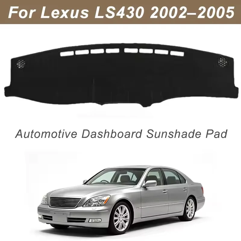Dashboard Cover Dash Mat For Lexus LS430 2002-2005 Anti-Glare Non-Slip Sun Shade Interior Protector