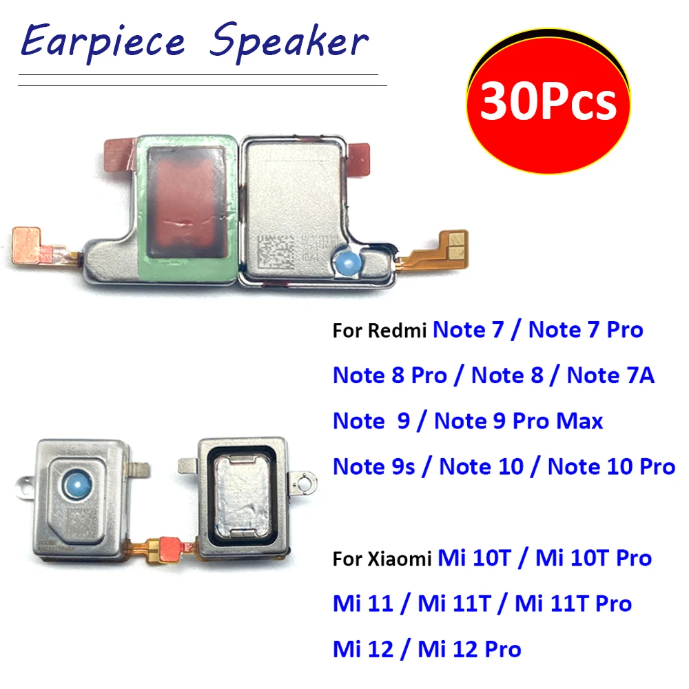 30Pcs，NEW Ear Earpiece Earphon Speaker Flex Replacement Part For Xiaomi Mi 10T 11T 12 Pro Redmi Note 7 8 9 Pro 9S 10 Pro 7A
