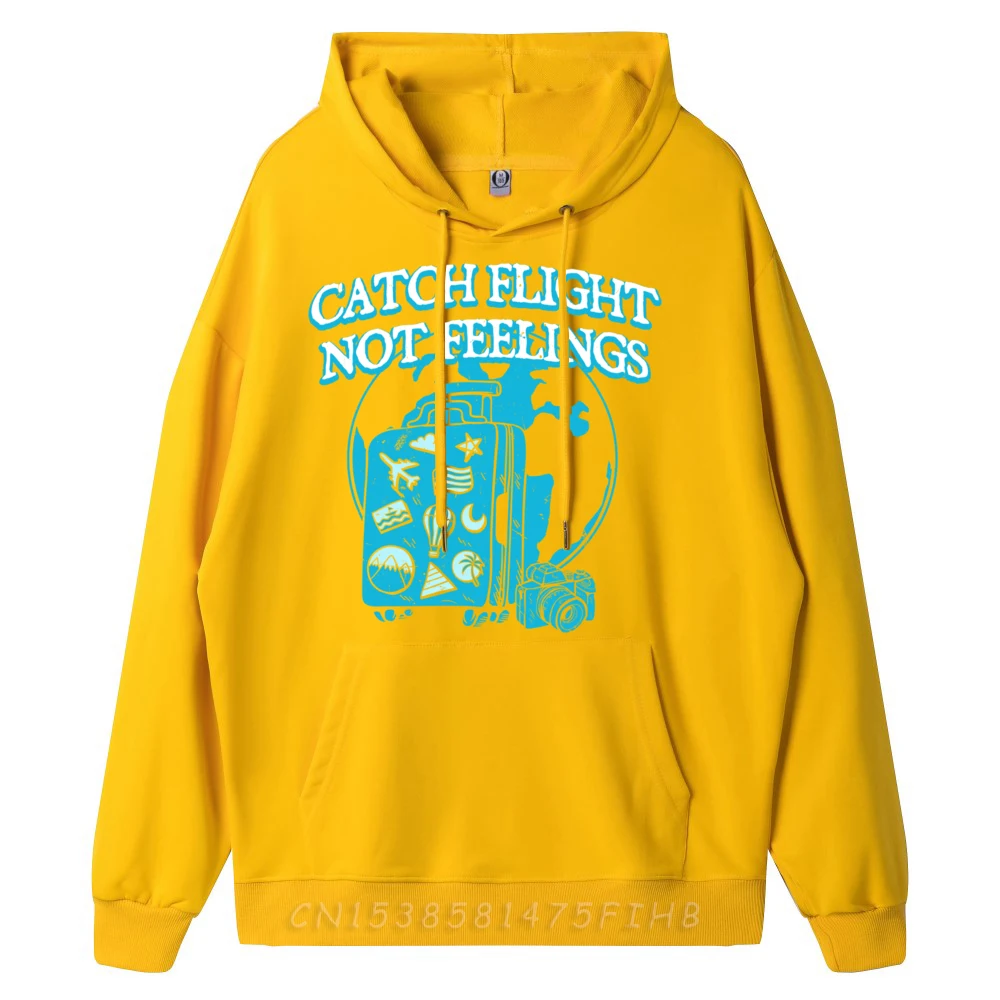 Catch Flight Not Feelings Funny Traveling Humor Travel Graphic Tees Men Hoodies Homme Loose