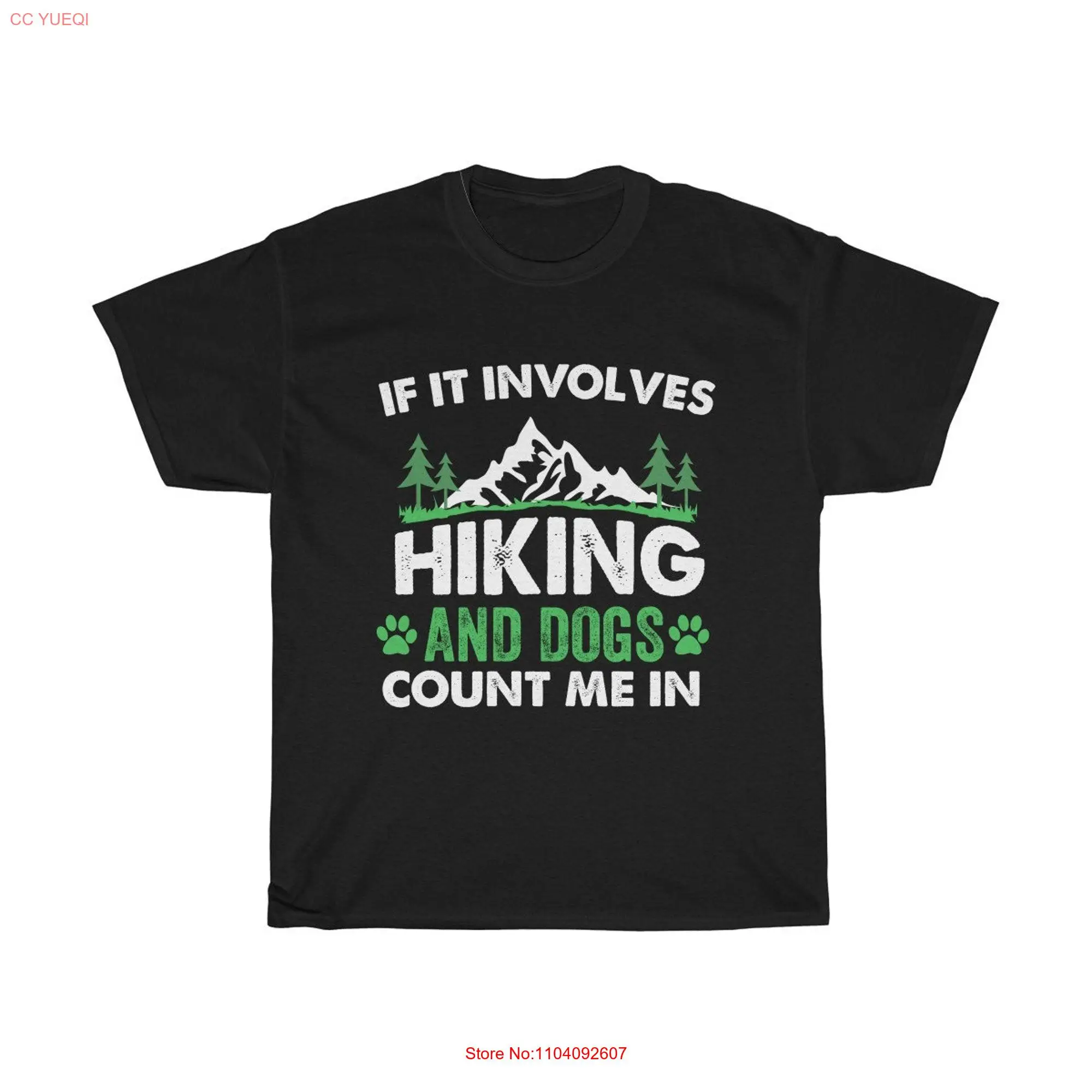 Hiking Dogs If It Involves And Count Me In T Shirt long or short sleeves