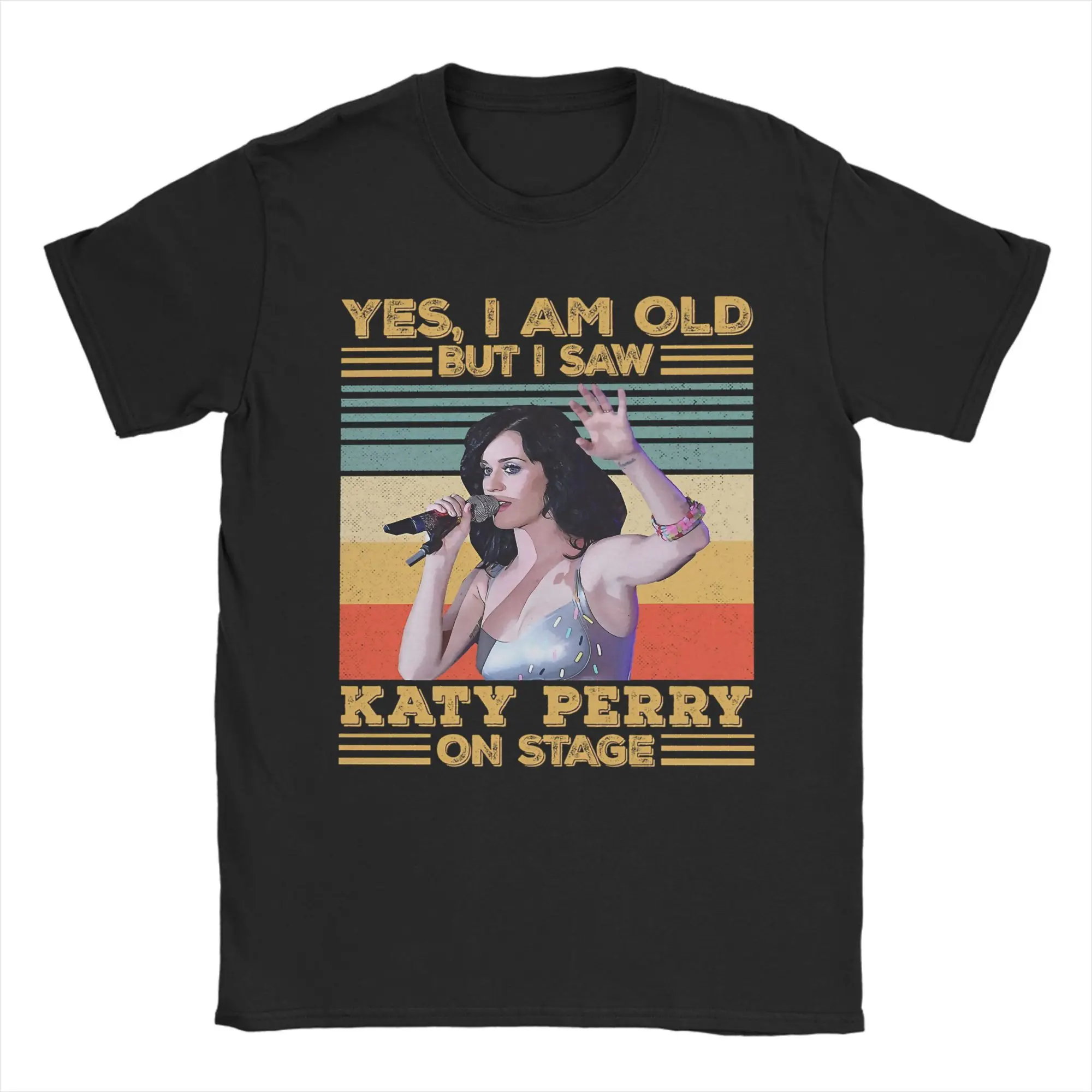 Camisetas Kawaii Retro Yes Im Old But I Saw Katy Perry On Stage, camiseta Unisex de algodón de manga corta con cuello redondo, camiseta de verano