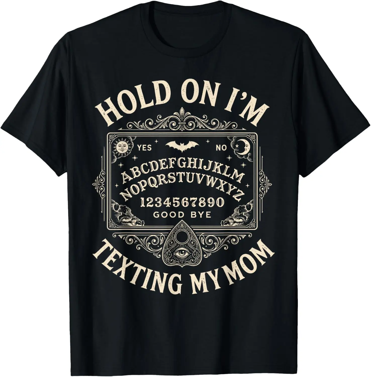 Hold On I’M Texting My Mom Funny Ouija Board Spooky Humor T-Shirt vintage style tee  boxy fit tee black graphic tee 100% cotton men