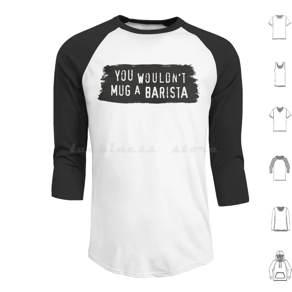 You Wouldn'T Mug A Barista-Meme Hoodies Long Sleeve You Wouldnt Steal Coffee Barista Barrista Covfefe Download Piracy