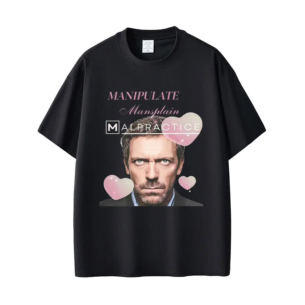Manipulate Mansplain Malpractice Gregory House MD Funny Meme T-shirt Men Women Casual Cotton T-shirts Men's Oversized T Shirt