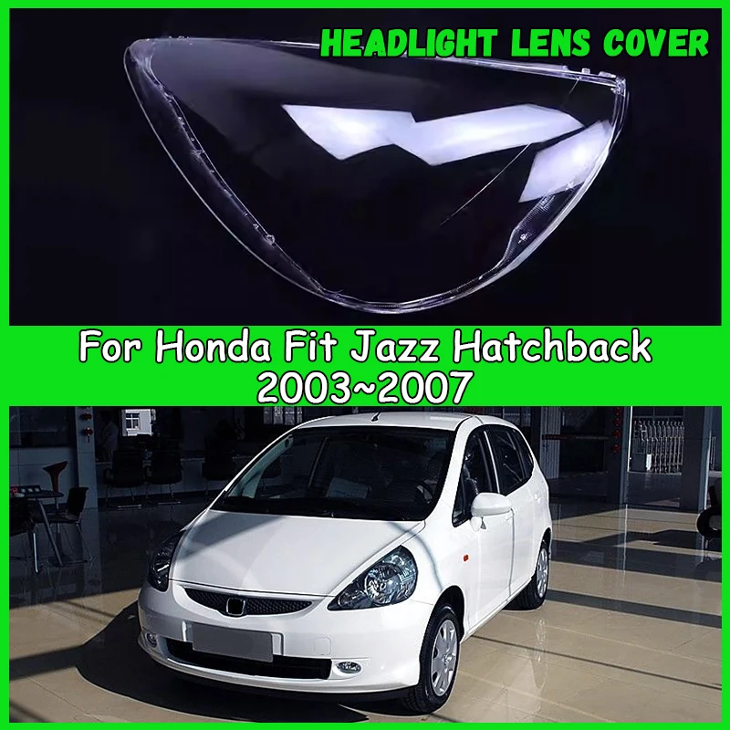 

For Honda Fit Jazz Hatchback 2003-2007 Car headlight lens cover Headlamp Shade Head Lamp headlight lamp cover car accessories