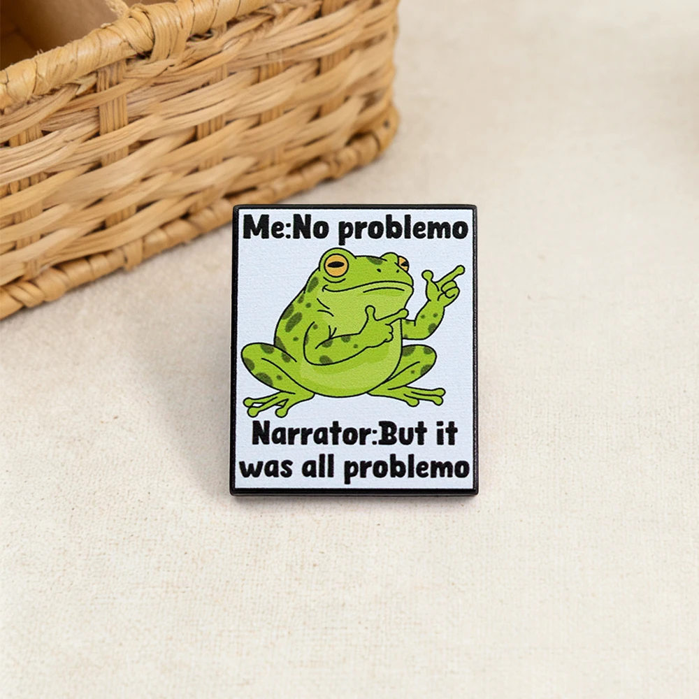 Lustiger Frosch Emaille-Pin „Me: No Problemo“ Erzähler: „Aber es war alles Problemo“ Sarkasmus Gen Z Virales Meme Anstecknadel Accessoire Schmuck – Detail 5