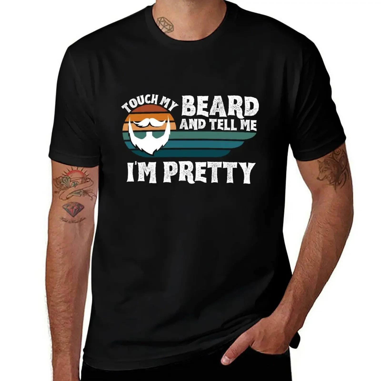 Touch my beard and tell me I'm pretty funny jokes about beard growing T-Shirt Funny t-shirts luxury t-shirt mens fashion