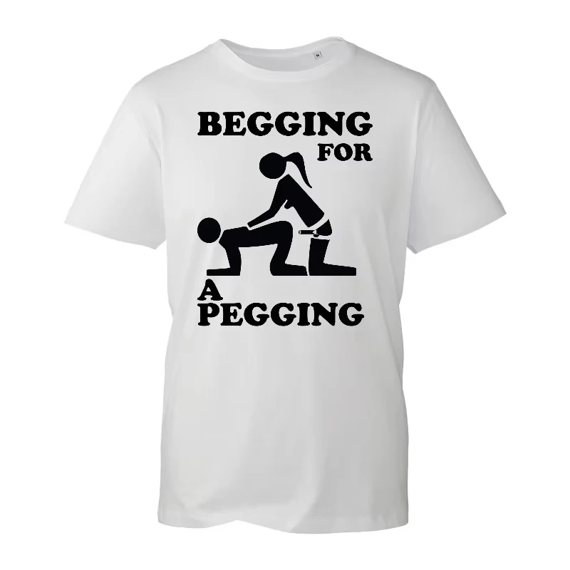 2026 NEW Begging for A Pegging T-Shirt Funny Rude Design Stag Do Joke Top T-Shirt Gift  Suitable for Both Men and Women