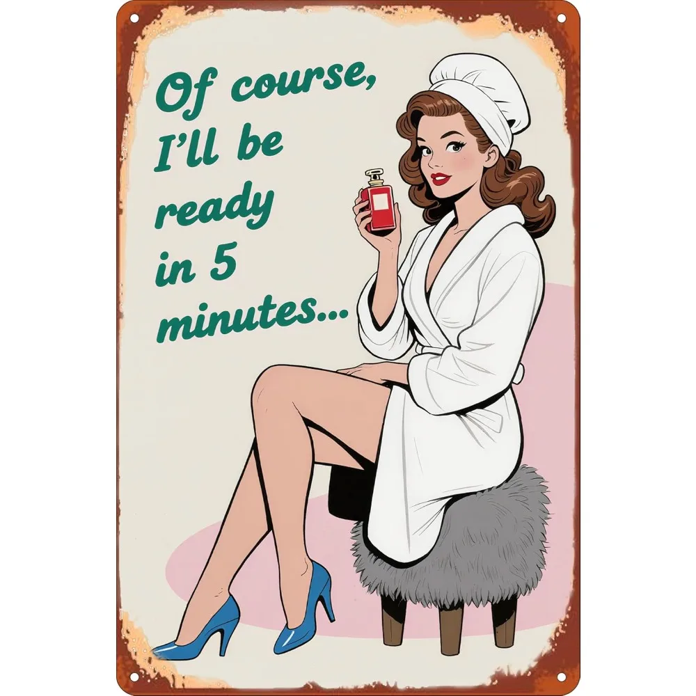 Funny Bathroom Vintage Metal Tin Signs I'll Be Ready In 5 Minutes Retro 70s Trendy Aesthetic Pin Up Girly Teenage Room Wall Art