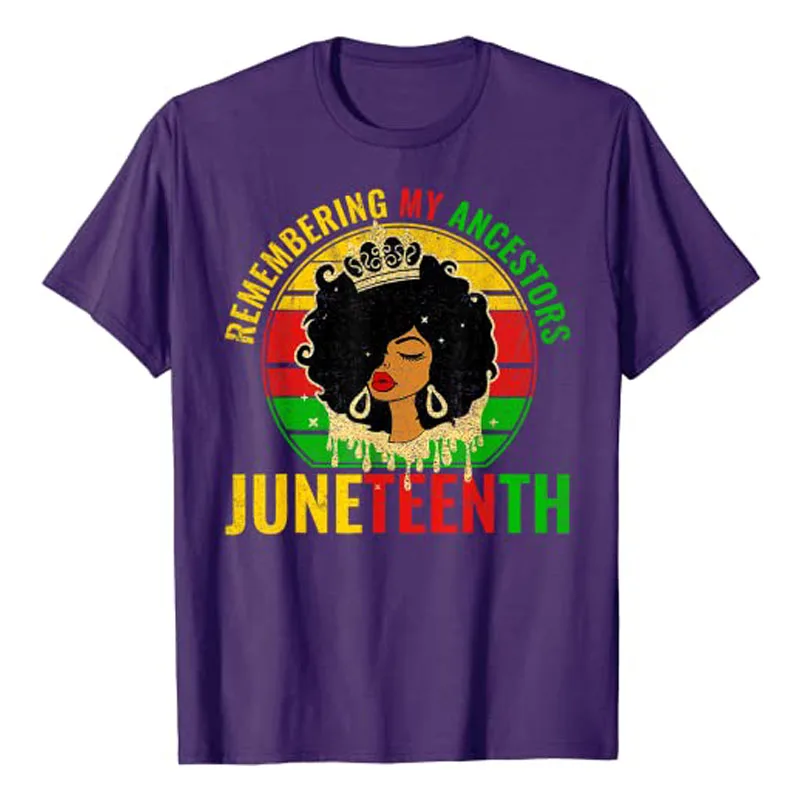 Juneteenth T-Shirt Remembering My Ancestors Black Freedom Tee June 19th Since 1865 African Pride Women Queen Short Sleeve Outfit