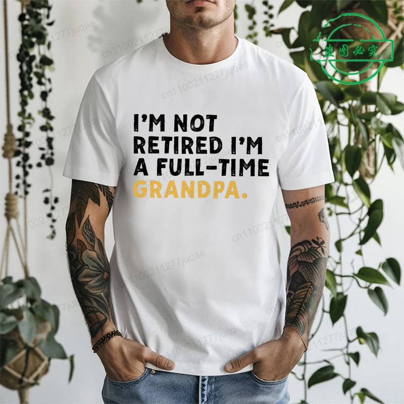 Retirement Shirt for Men,I'm Not Retired Full Time Grandpa Men's T-Shirts Vintage Clothing Adult Clothes Short Sleeve Tee Tops