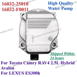16032-25010 1603225010 16032F0011 For Toyota RAV4 Camry RAV4 Hybrid ES300h Engine Cooling Electric Water Pump 16032-F0011