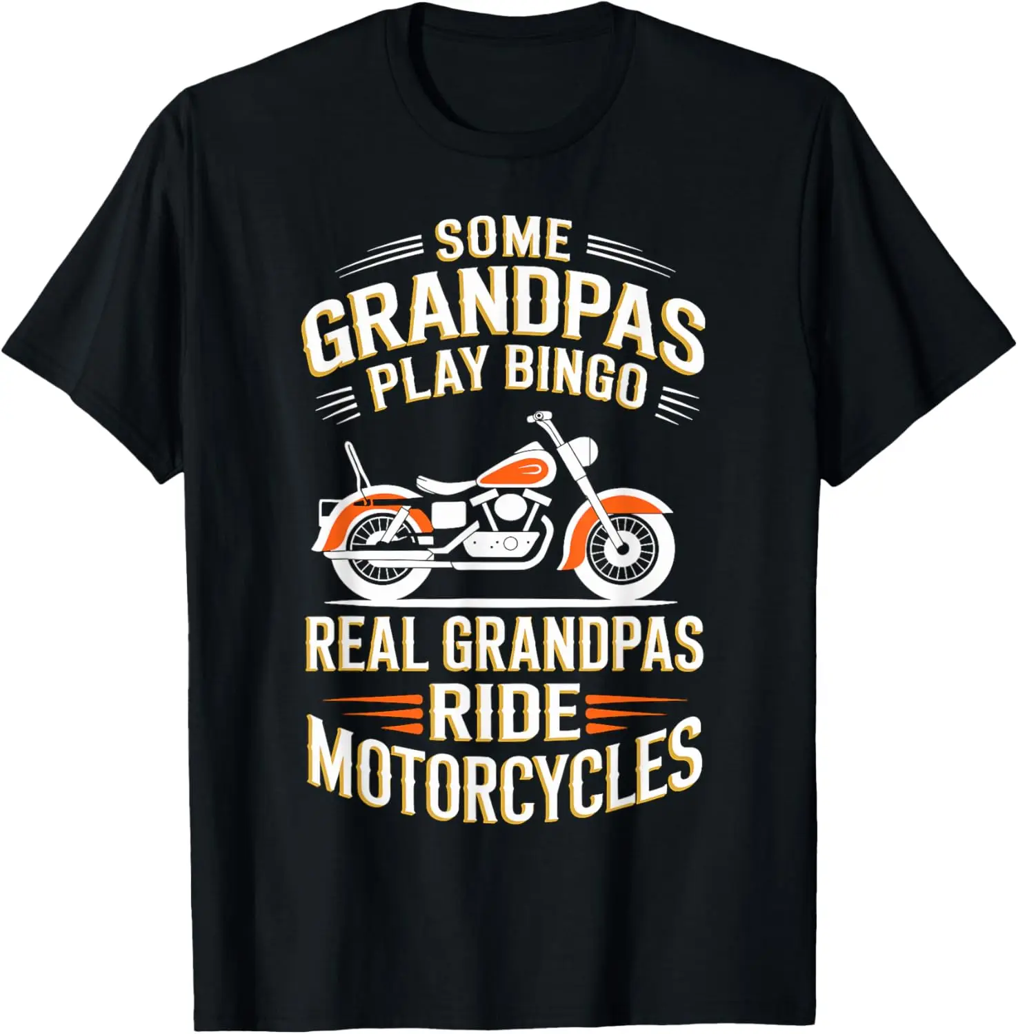 

Some Grandpas Play Bingo Real Grandpas ride Motorcycles T-Shirt Motorcycle