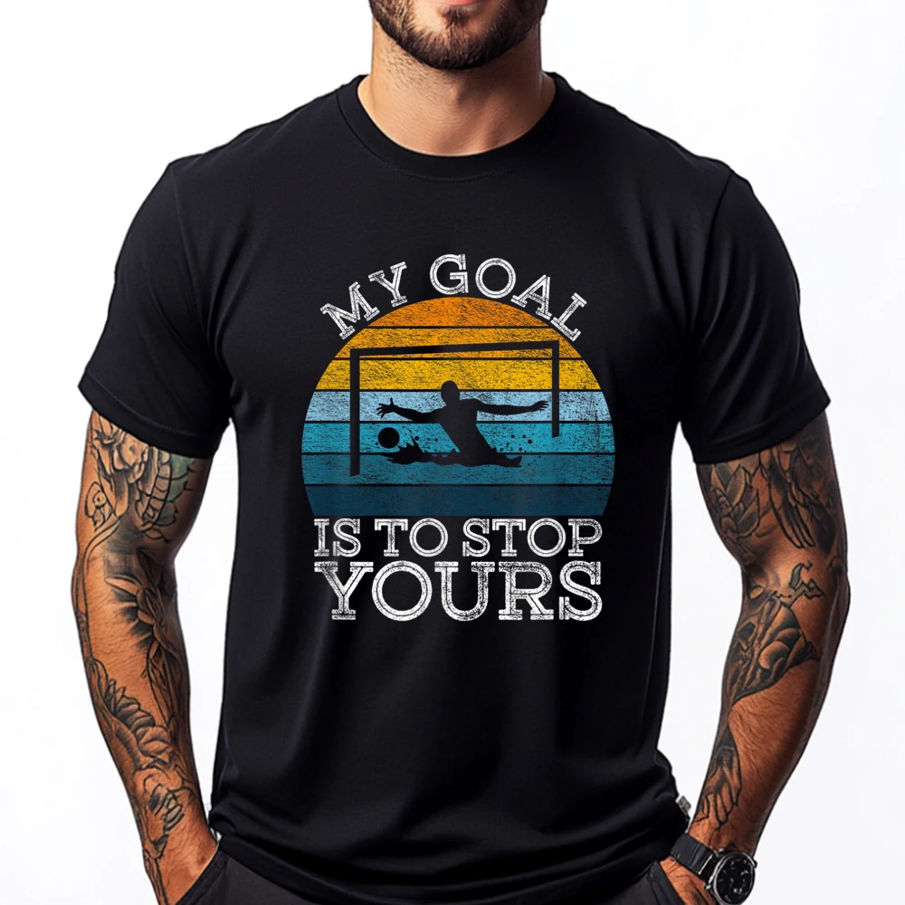 

My Goal Is To Stop Yours Water Polo Goalie Goal Net Keeper Graphic T Shirts 100% Cotton Halloween Plus Size Printed