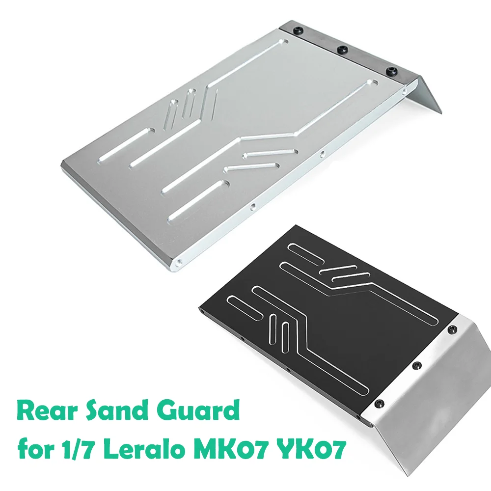

Rear Sand Guard for 1/7 Leralo MK07 YK07 Crawler Chassis Fender OP Aluminum Alloy Upgrade Parts Accessories