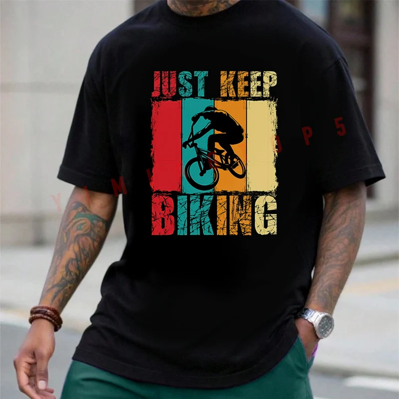 

Just Keep Biking Design Motorcycle T-Shirt Motorrad Fans New Fashion Summer Cotton Men Short Sleeve O-Neck Tee