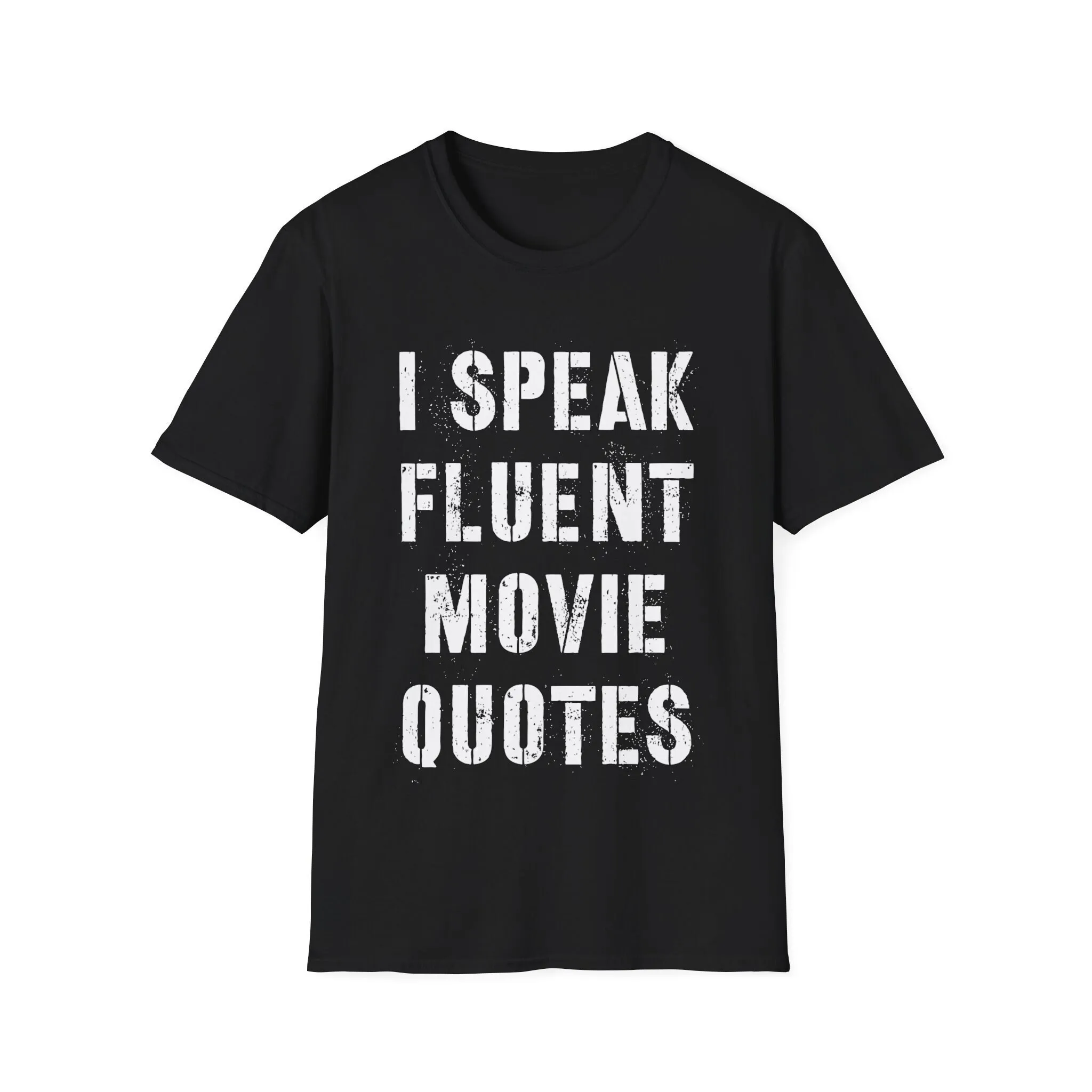 I Speak Fluent Movie Quotes Sarcastic Funny Ideas For Film Lovers T Shirt