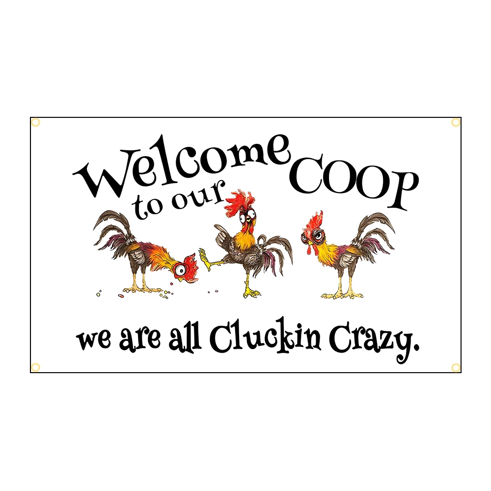 Welcome to Our Coop We Are All Cluckin Crazy Flag Polyester Decoration Banner Tapestry Jemony