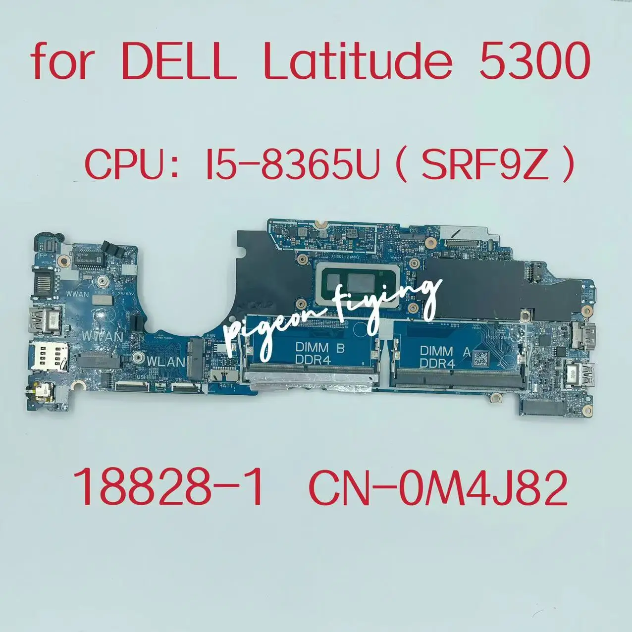 18828-1 Mainboard For Dell Latitude 5300 Laptop Motherboard CPU:I5-8365U SRF9Z DDR4 UMA CN-0M4J82 0M4J82 M4J82 100% Test OK