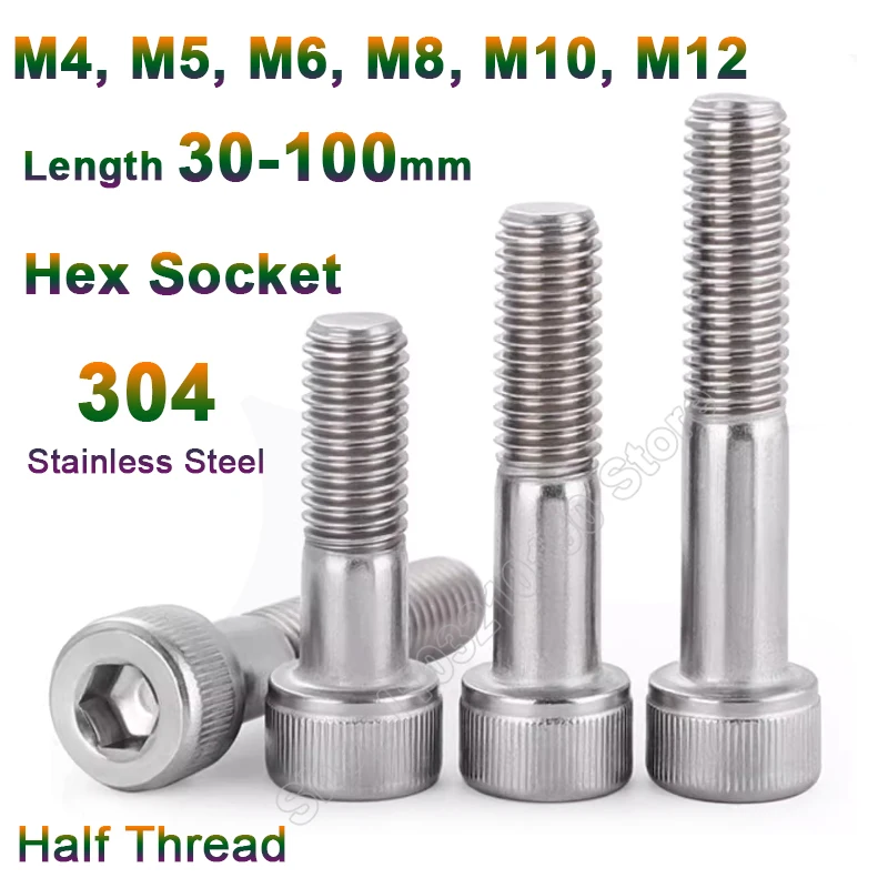 304 Stainless Steel Partial Thread Hexagon Hex Socket Head Cap Screw M4 M5 M6 M8 M10 M12 Half Partially Threaded Allen Bolt