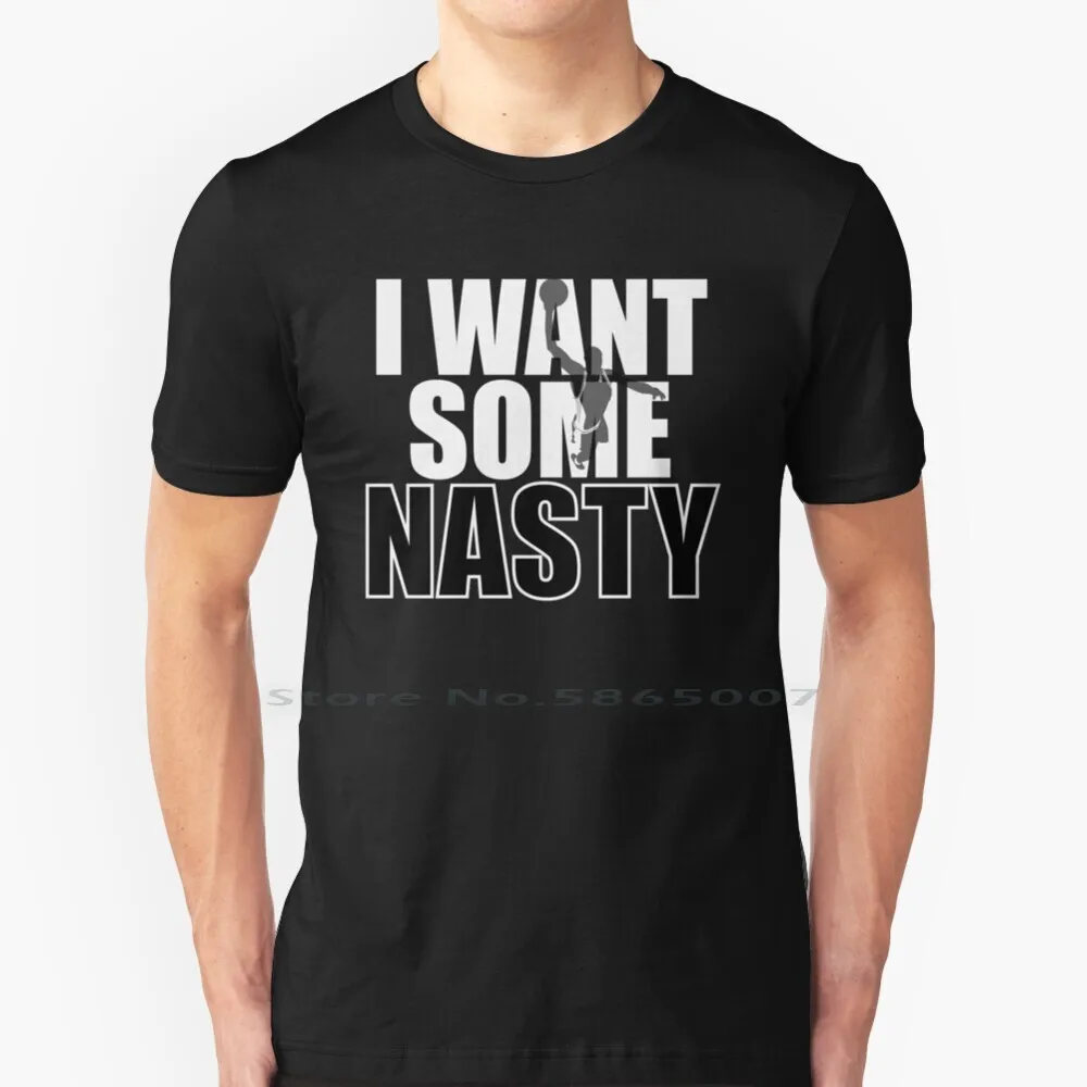 I Want Some Nasty 100% Cotton T Shirt Spurs Basketball San Antonio Tee Short Sleeve Long Sleeve Gift