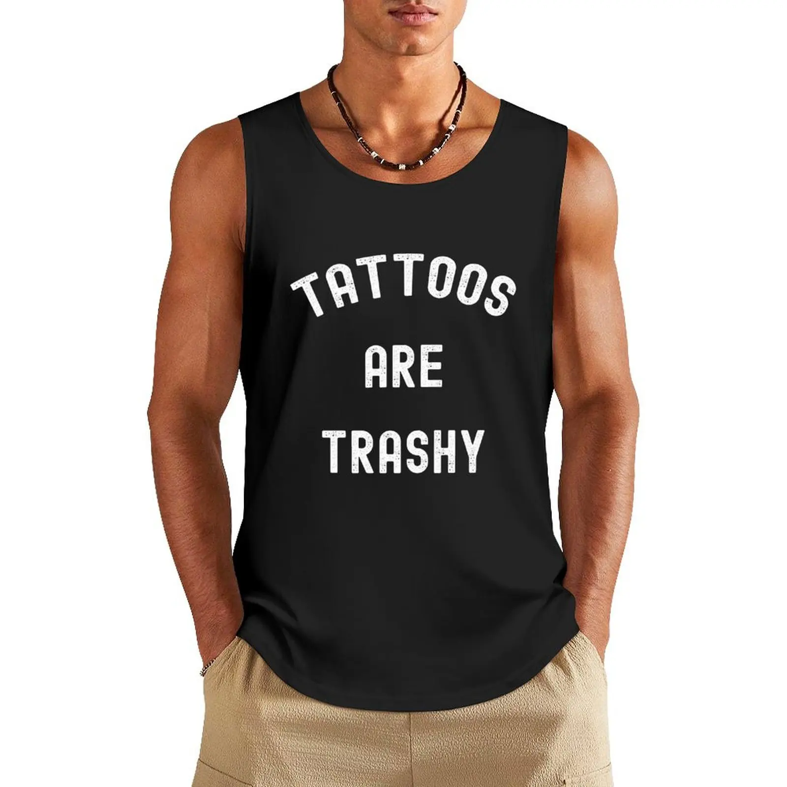 

Tattoos Are Trashy Sarcasm Lover Funny Tattoo Lover Tank Top man sexycostume gym clothing men gym top