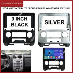 9 INCH For MAZDA Tribute / Ford Escape Wingtiger 2007-2012 Car Radio Stereo Android GPS MP5 Player 2 Din Fascia Panel Frame