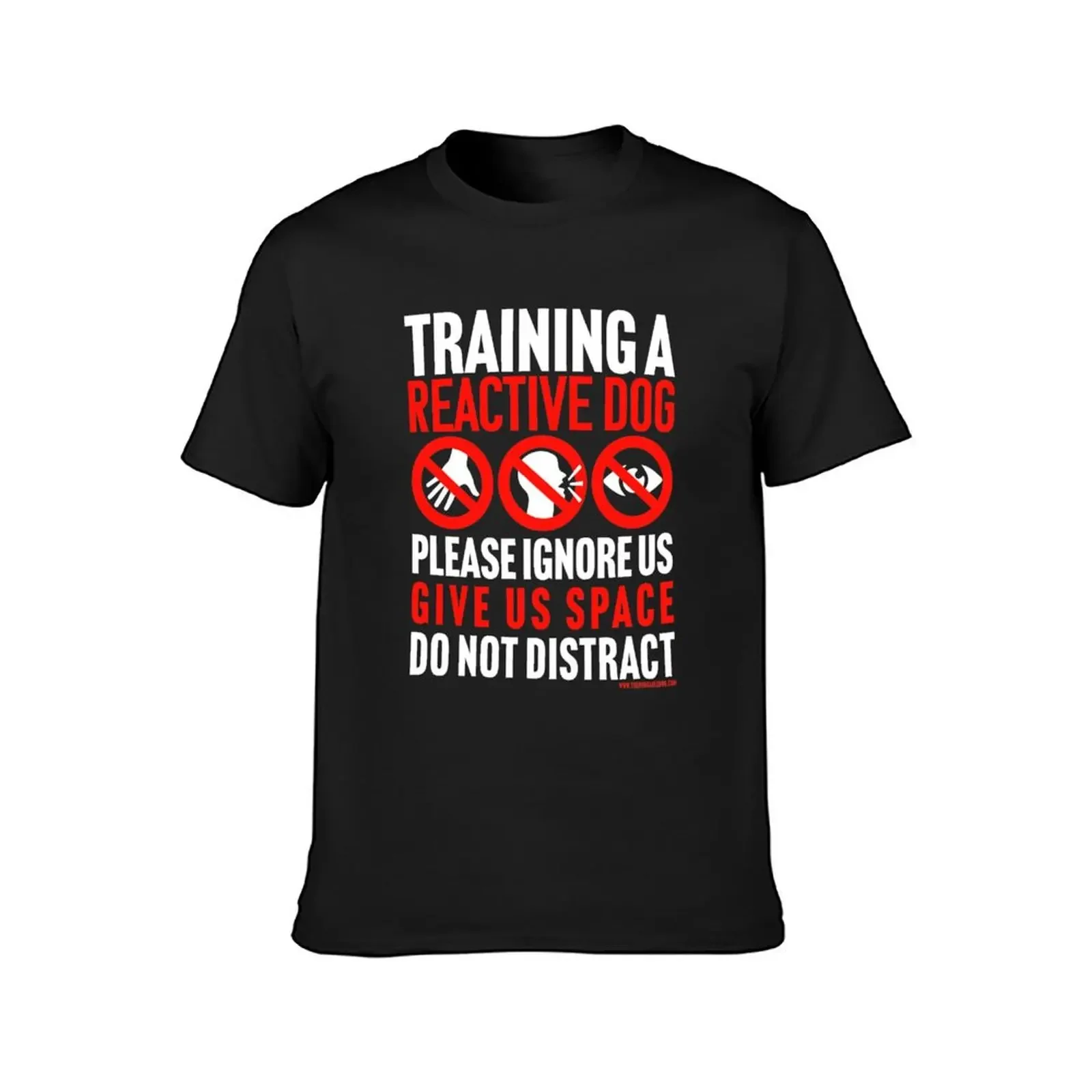 Training a Reactive Dog, please ignore us, give space, do not distract T-Shirt tops anime tshirt mens funny t shirts