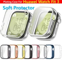 Plating Case For Huawei Watch Fit 3 Samrt Watch Strap Full Bumper TPU Protective Cover Fit3 Accessories Screen Protector