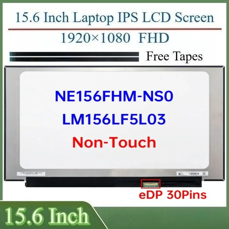 

15,6-дюймовый IPS ЖК-экран для ноутбука NE156FHM-NS0 LM156LF5L03, матричная панель дисплея 1920x1080 eDP, 30 контактов, без сенсорного экрана