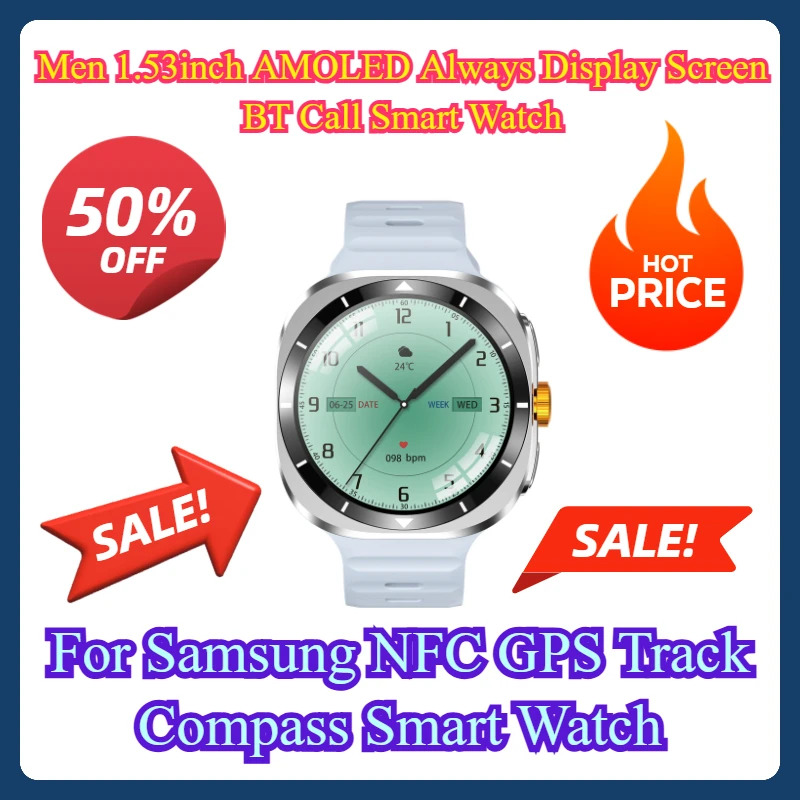 

Men 1.53inch AMOLED Always Display Screen BT Call Smart Watch For Samsung NFC GPS Track Compass Smart Watch