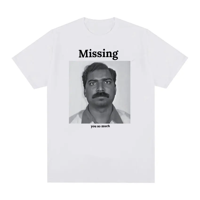 Missing You So Much Funny Meme Graphic T Shirt Men Retro Fashion Short Sleeve T-shirts Tops Unisex 100% Cotton Oversized T-Shirt