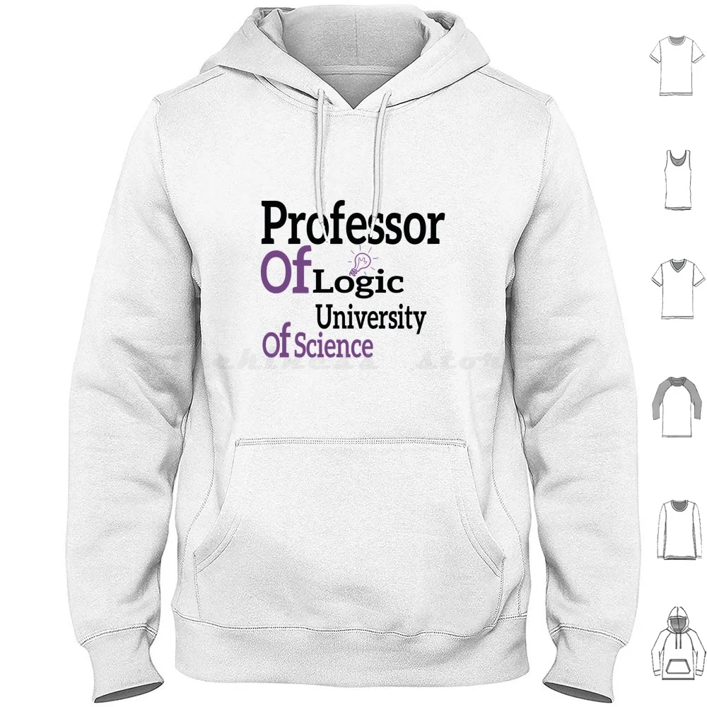 Professor Of Logic At The University Of Science , Science Syllogistic Hoodies Long Sleeve Funny Science Professor