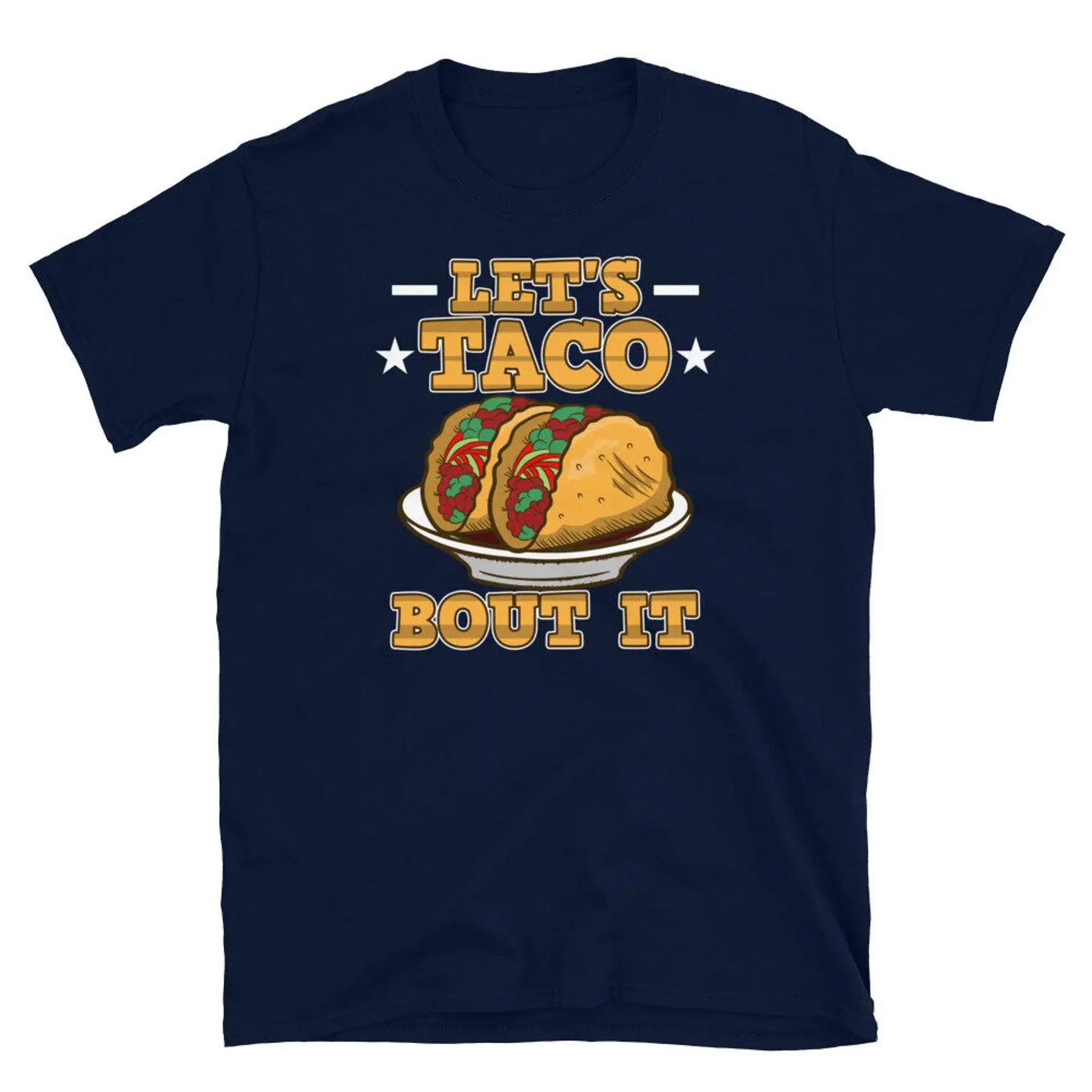 Funny Cinco de Mayo Mexican Food Let s Taco Bout It Short Sleeve Unisex T Shirt