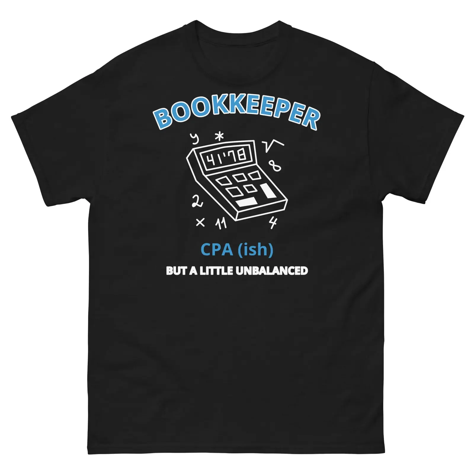 Funny T-shirt For Bookkeepers New Preshrunk Gildan 5000 Tee Tear Away Label