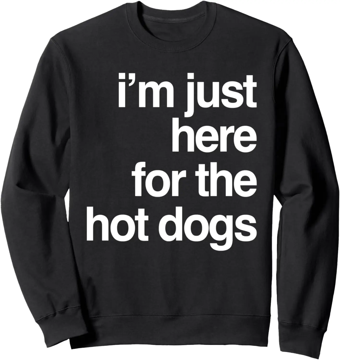 I'm Just Here For The Hot Dogs Funny Summer Hotdog BBQ Sweatshirt