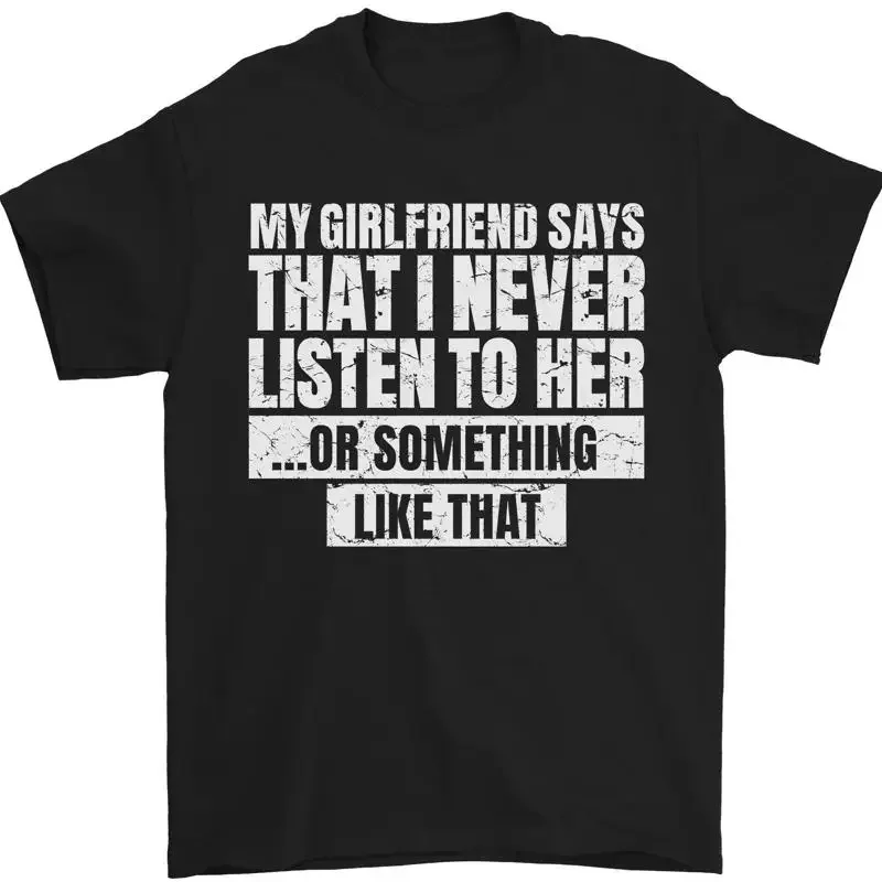 Meine Freundin Sagt Ich Niemals Hören Lustig Herren T-Shirt 100% Baumwolle