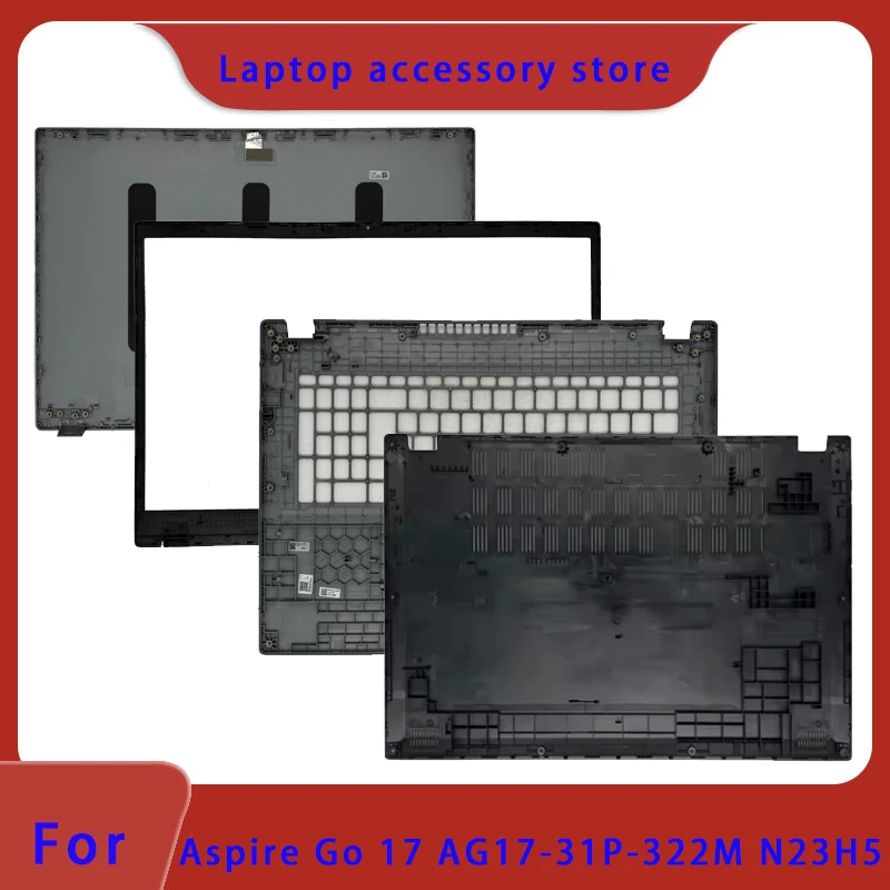 Suitable for N23H5  Aspire Go 17 AG17-31P-322M laptop LCD screen back cover, front panel, palm support, bottom shell hinge