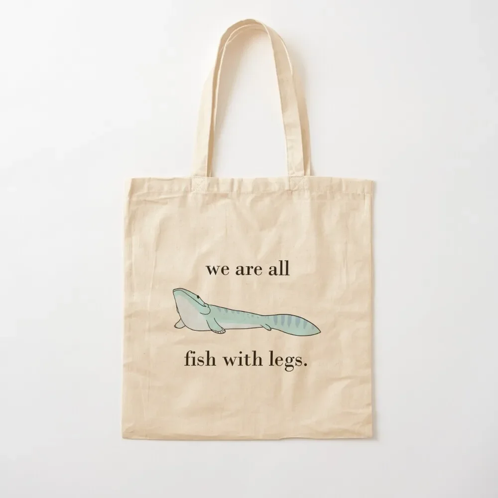 

We are all fish with legs Tote Bag handbag tote bag university Tote Bag