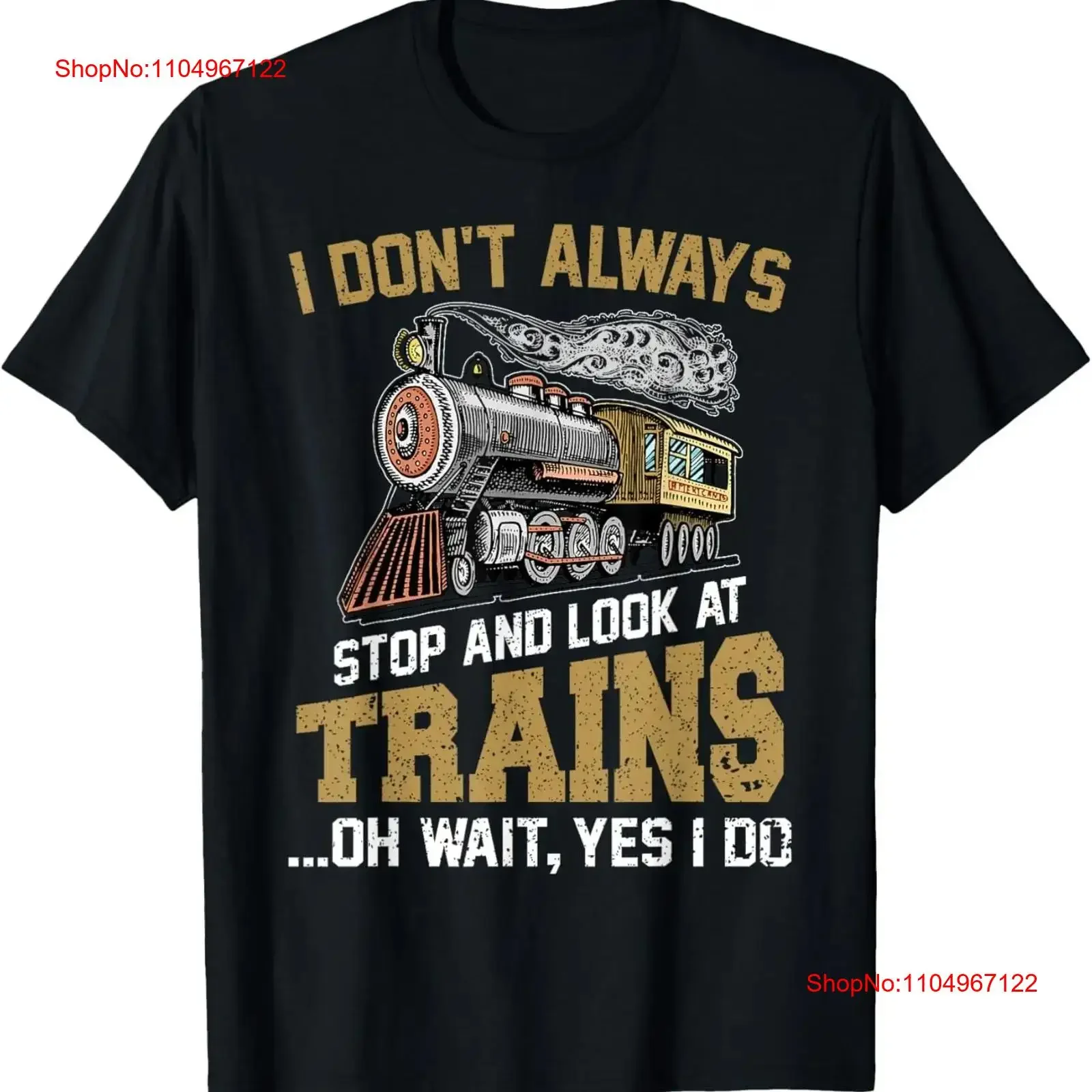 

Новинка I Don't Always Stop Look At Trains, винтажная потертая футболка унисекс, мягкая повседневная дышащая мужская футболка