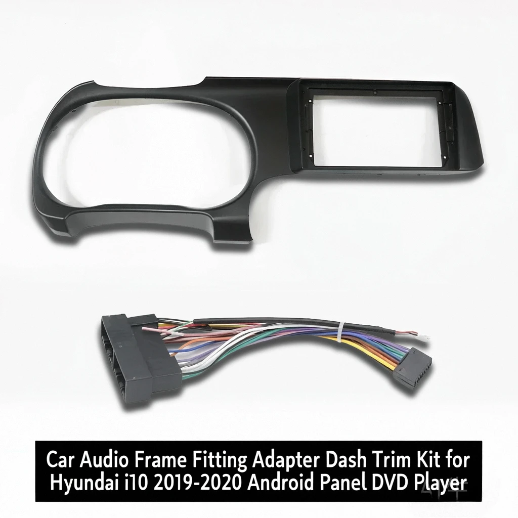 

Car Audio Frame Fitting Adapter Dash Trim Kit for Hyundai i10 2019-2020 Android Panel DVD Player
