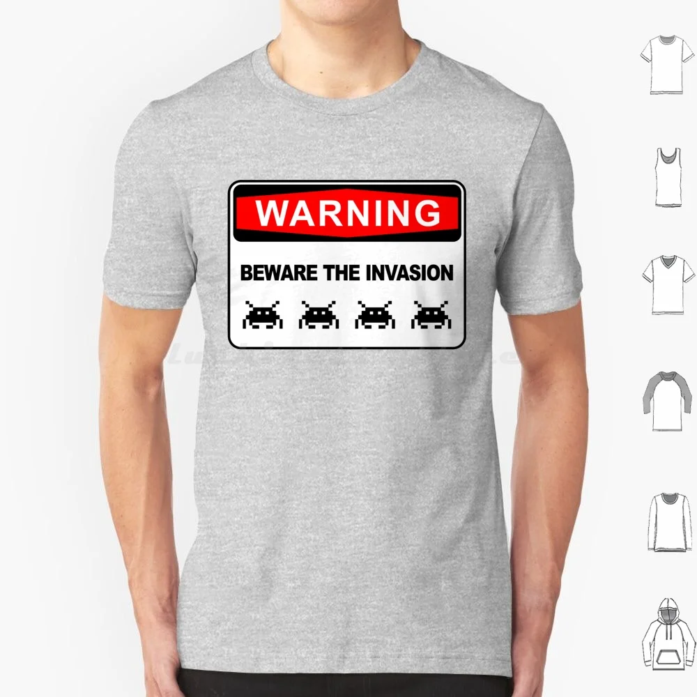 Beware The Invasion , Funny Warning Sign T Shirt Big Size 100% Cotton Warning Sign Funny Warning Sign Ufo Abduction Ufo