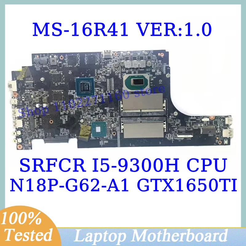 

MS-16R41 VER:1.0 For MSI With SRFCR I5-9300H CPU Mainboard N18P-G62-A1 GTX1650TI Laptop Motherboard 100%Full Tested Working Well