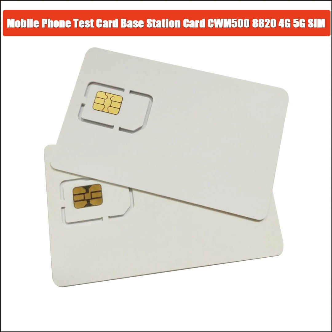 Mobile Phone Test Card Base Station Card For CWM500 8820 4G 5G SIM Blank Card For 2g 3g 4g Lte Catm CDMA EVDO GSM VOLTE Sim Card