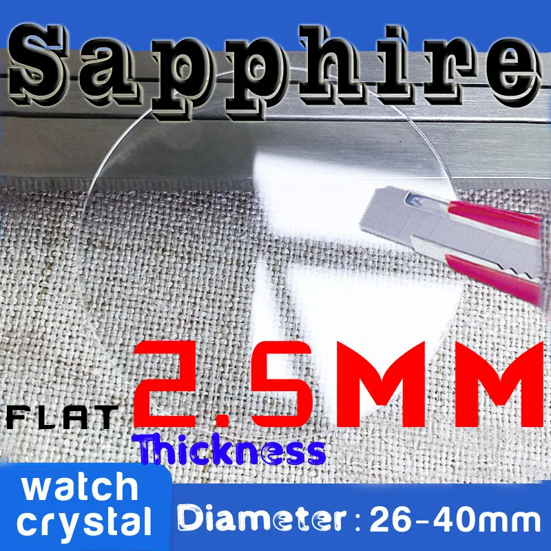 2.5mm Thick Flat Sapphire Watch Glass 26mm to 40mm Diameter Round Transparent Watch Crystal Lens Glass Repair Parts