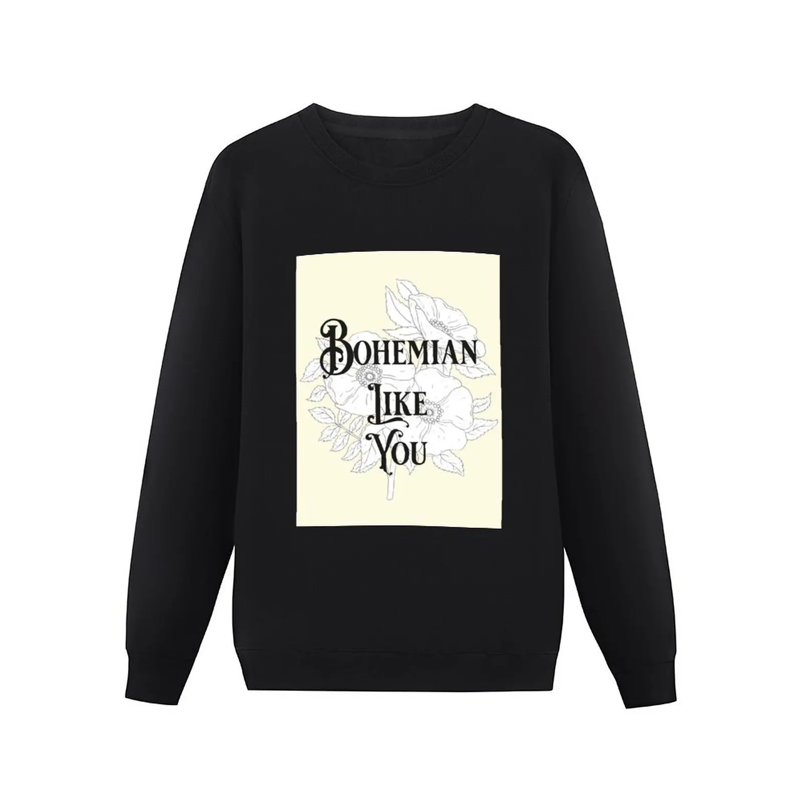 Bohemian Like You Vintage Inspired Print Pullover Hoodie autumn new products graphic sweatshirts